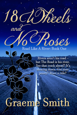 18 Wheels and No Roses - Graeme Smith